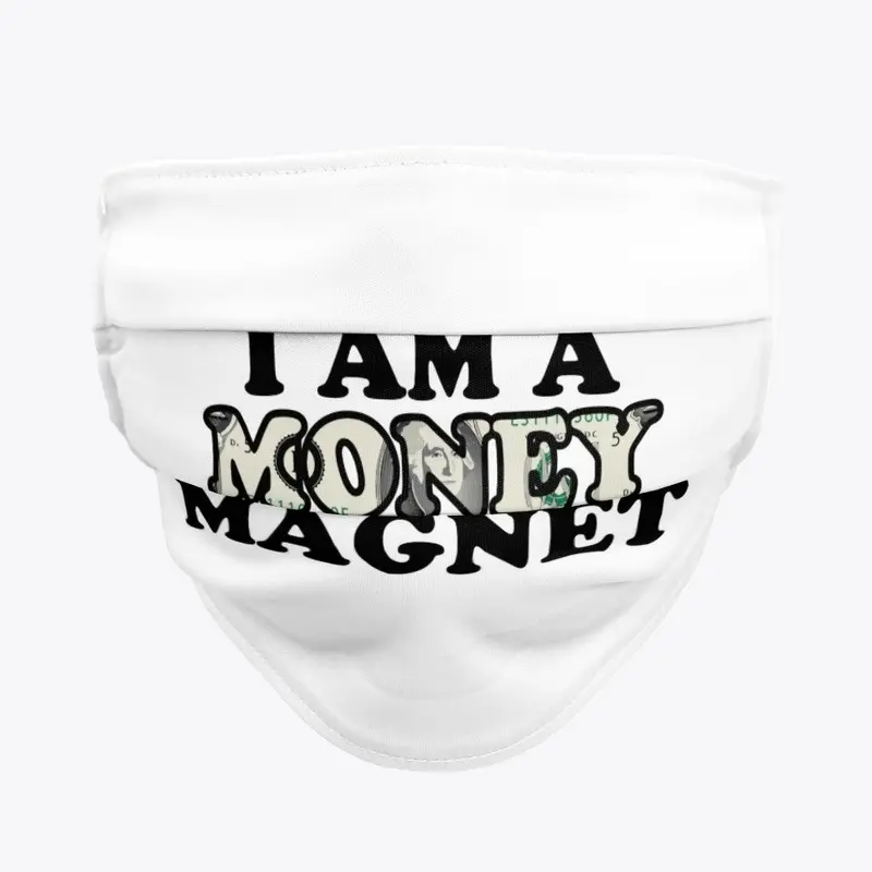 I am a money magnet